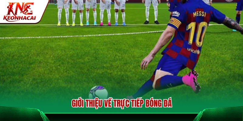 Giới thiệu về các dịch vụ xem trực tiếp bóng đá hiện nay